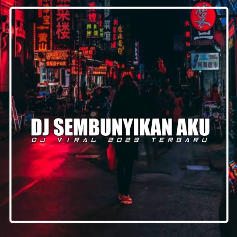 DJ SEMBUNYIKAN AKU | Boomplay Music