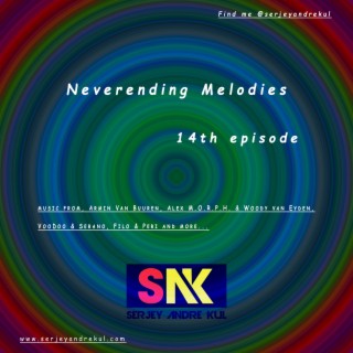 Neverending Melodies 014 Mixed by Serjey Andre Kul