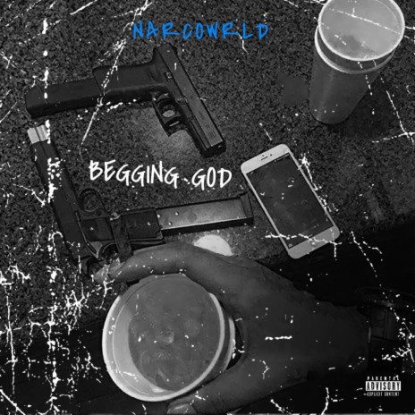 Begging God ft. NarcoWrld