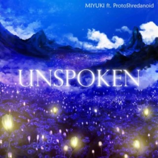 Unspoken (feat. ProtoShredanoid)