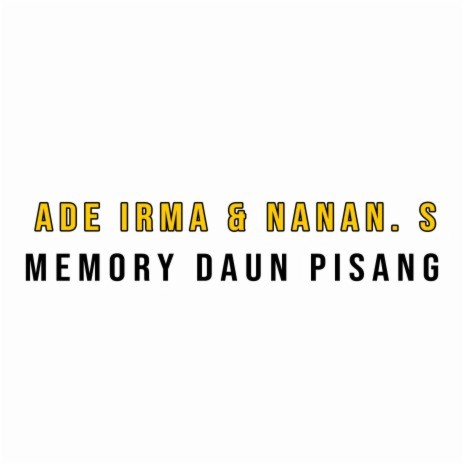 Memory Daun Pisang ft. Nanan.S | Boomplay Music