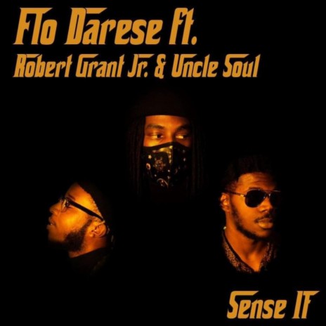 Sense It ft. Robert Grant Jr. & Uncle Soul | Boomplay Music
