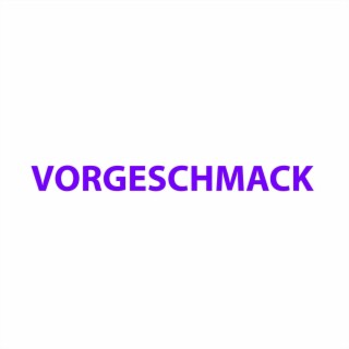 Vorgeschmack