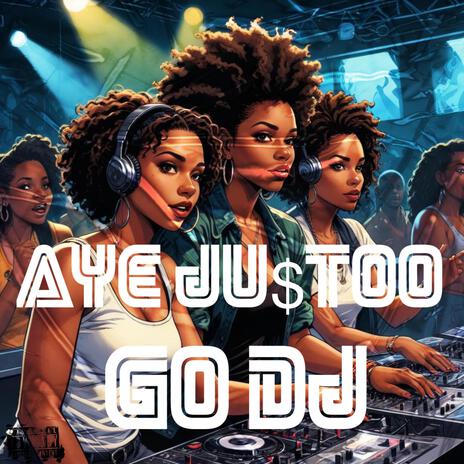 GO DJ | Boomplay Music