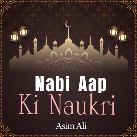 Nabi Aap Ki Naukri | Boomplay Music