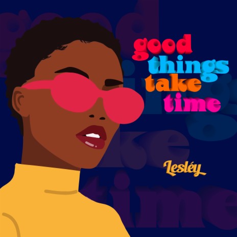 Good Things Take Time | Boomplay Music