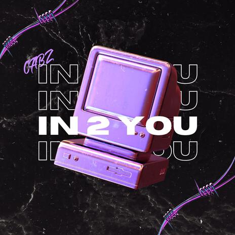 IN 2 YOU | Boomplay Music