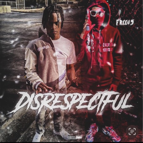 Disrespectful ft. ManiakJ5 & Day1Willie | Boomplay Music