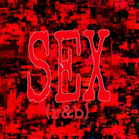 SEX (R&B) | Boomplay Music