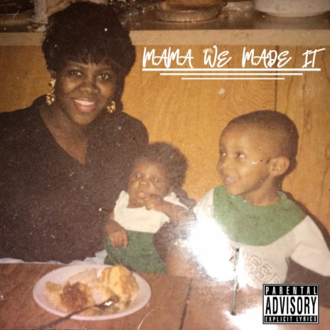 Mama We Made It | Boomplay Music
