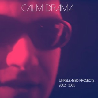 Unreleased Projects 2002-2005