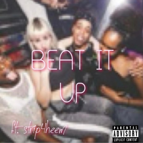 Beat It Up ft. Strip4Heem | Boomplay Music