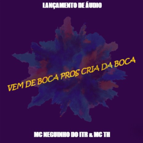 VEM DE BOCA PROS CRIA DA BOCA ft. Mc Neguinho do ITR & DJ RAEL DA SERRA | Boomplay Music