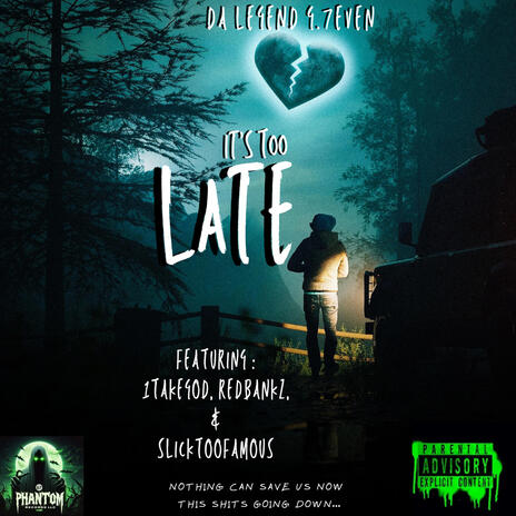 IT'S TOO LATE ft. 1Takegod, Red Banks & SLICKTOOFAMOUS | Boomplay Music