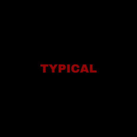 TYPICAL | Boomplay Music