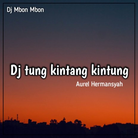 Dj tung kintang kintung (Inst) | Boomplay Music