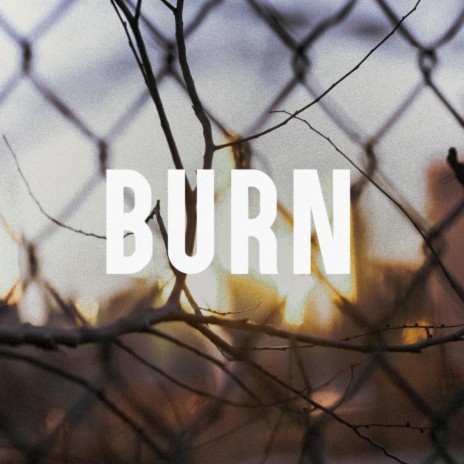 Burn | Boomplay Music