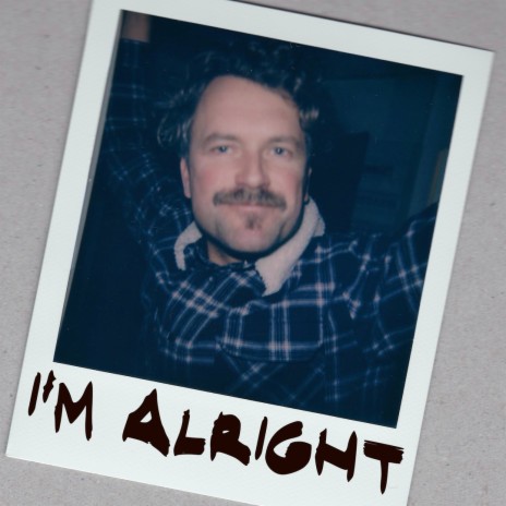 I'm Alright | Boomplay Music