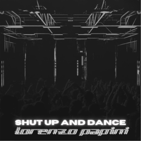 Shut Up And Dance | Boomplay Music