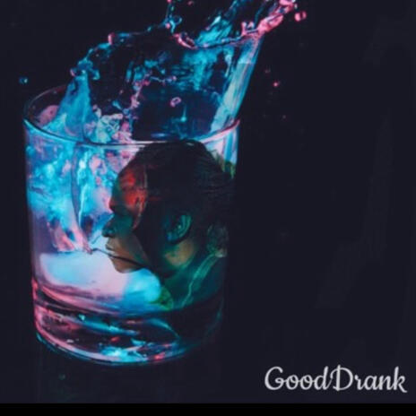 GoodDrank | Boomplay Music