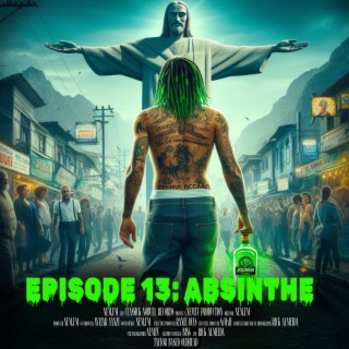 Episode 13: ABSINTHE (Radio Edit)