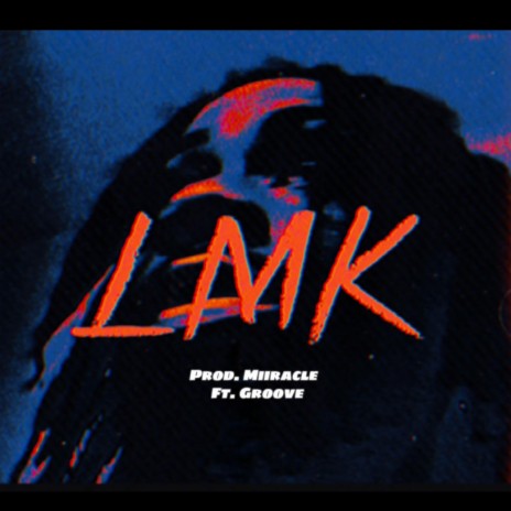 LMK ft. Groove | Boomplay Music