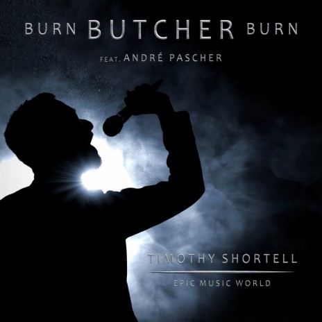 Burn Butcher Burn (Epic Version) ft. Epic Music World & Andre Pascher | Boomplay Music