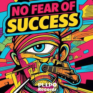 NO FEAR OF SUCCESS