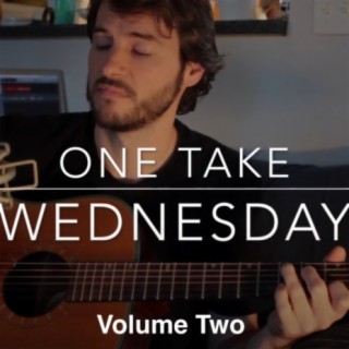One Take Wednesday (Volume Two)