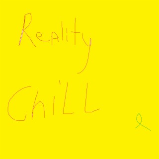 reality chill