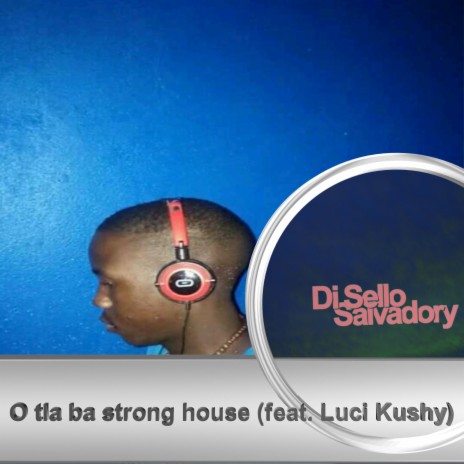 O tla ba Strong house beat (feat. Luci Kushy)