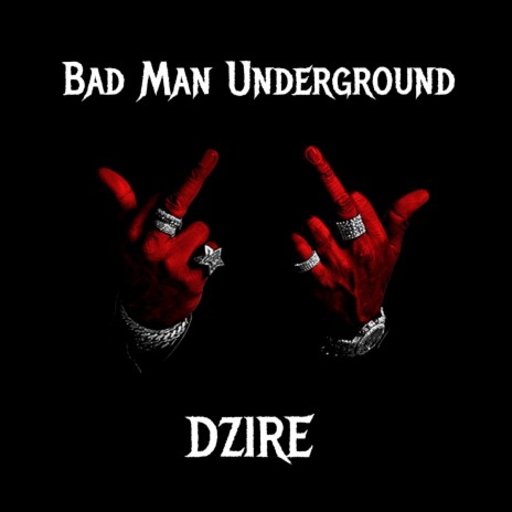 Bad Man Underground | Boomplay Music