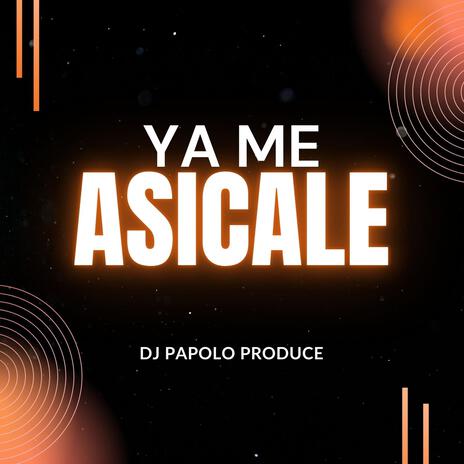 Ya Me Asicale | Boomplay Music