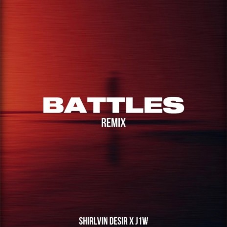 BATTLES (J1W Remix) ft. Shirlvin Desir | Boomplay Music