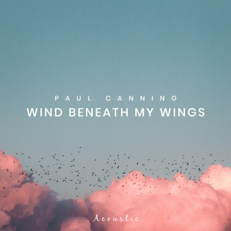 Wind Beneath My Wings (Acoustic) | Boomplay Music