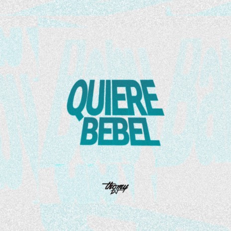 Quiere Bebel | Boomplay Music