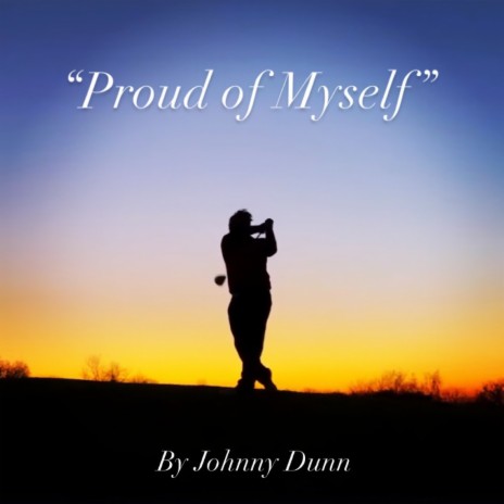 Proud of Myself | Boomplay Music