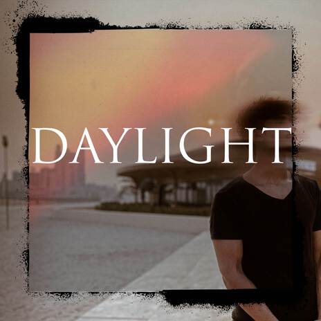 Daylight | Boomplay Music