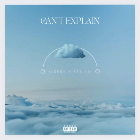 Can't Explain ft. Kasino | Boomplay Music