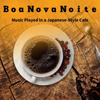 Music Played in a Japanese-style Cafe