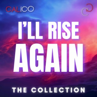 I'll Rise Again (The Collection)