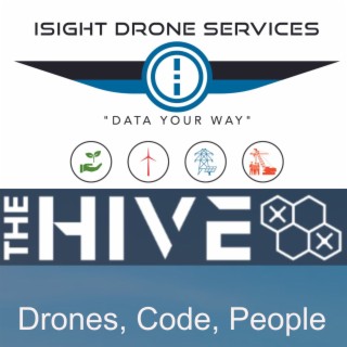 Drones, Code, People: Episode 1 an Introduction & History to Isight Drone Services & The Hive