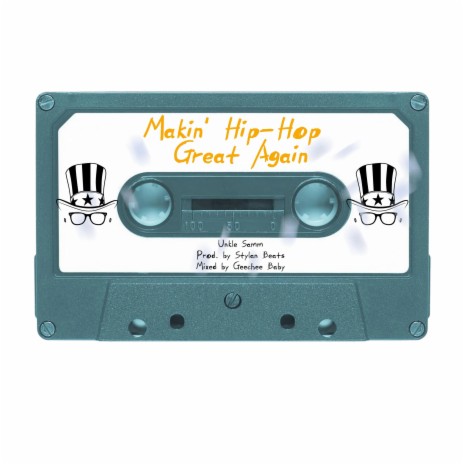 Makin' Hip-Hop Great Again | Boomplay Music