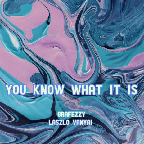 You know what it is ft. Grafezzy | Boomplay Music