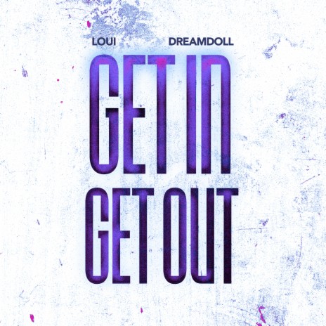 Get In Get Out (feat. DreamDoll) | Boomplay Music