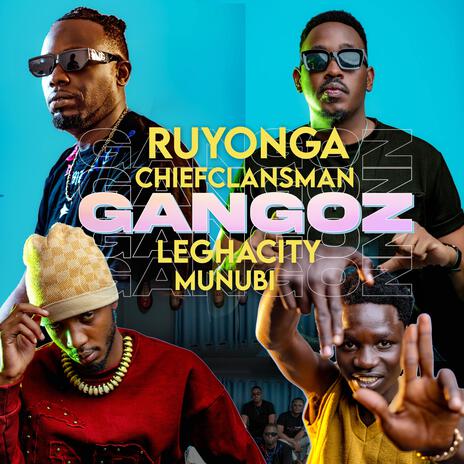 Gangoz ft. Leghacity, Omunubi & Chief Clansman | Boomplay Music