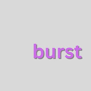 Burst