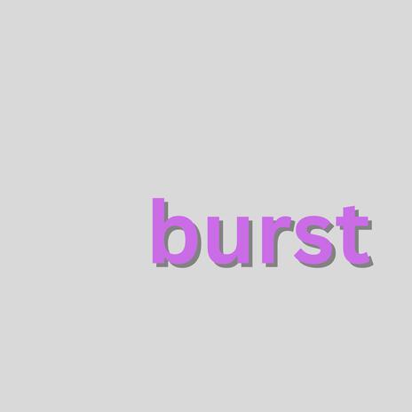 Burst | Boomplay Music