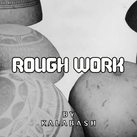 Rough Work | Boomplay Music