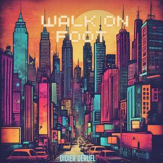 Walk on Foot